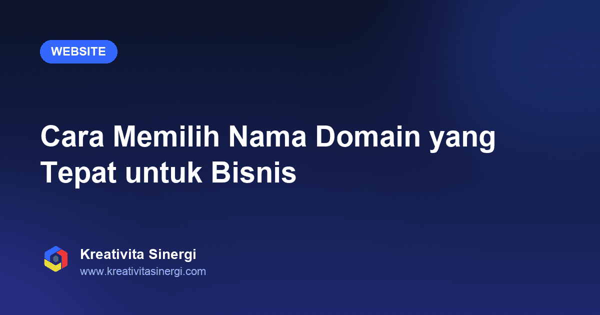 Cara Memilih Nama Domain yang Tepat untuk Bisnis