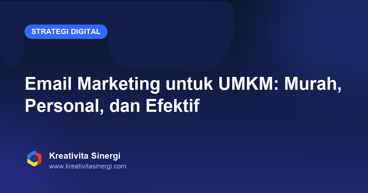 Email Marketing untuk UMKM: Murah, Personal, dan Efektif