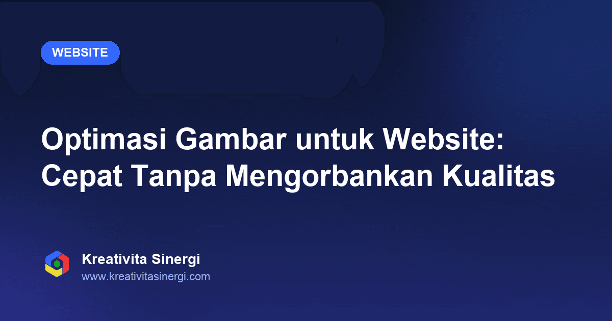 Optimasi Gambar untuk Website: Cepat Tanpa Mengorbankan Kualitas