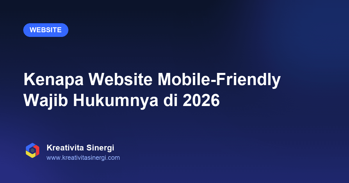 Kenapa Website Mobile-Friendly Wajib Hukumnya di 2026