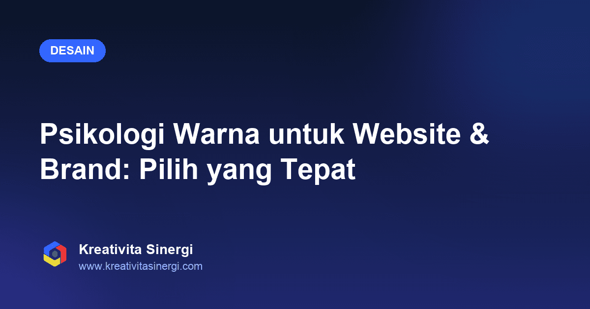 Psikologi Warna untuk Website & Brand: Pilih yang Tepat