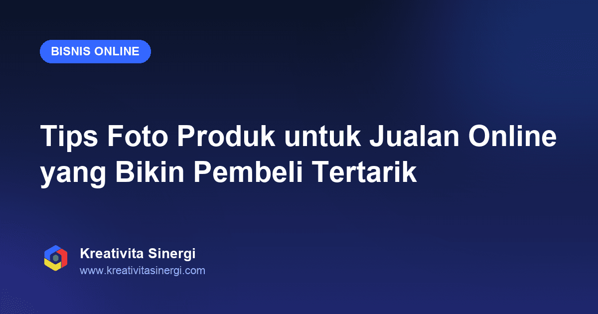 Tips Foto Produk untuk Jualan Online yang Bikin Pembeli Tertarik