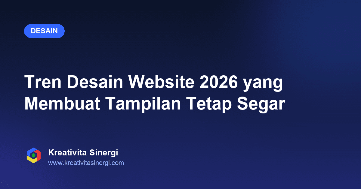 Tren Desain Website 2026 yang Membuat Tampilan Tetap Segar