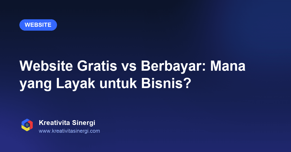 Website Gratis vs Berbayar: Mana yang Layak untuk Bisnis?