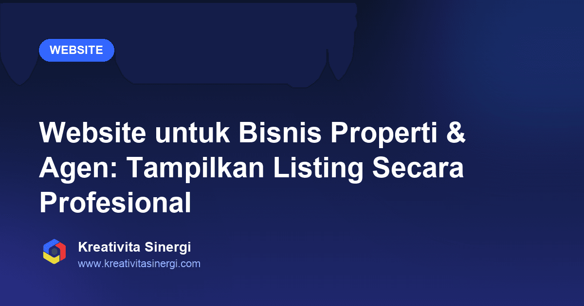 Website untuk Bisnis Properti & Agen: Tampilkan Listing Secara Profesional