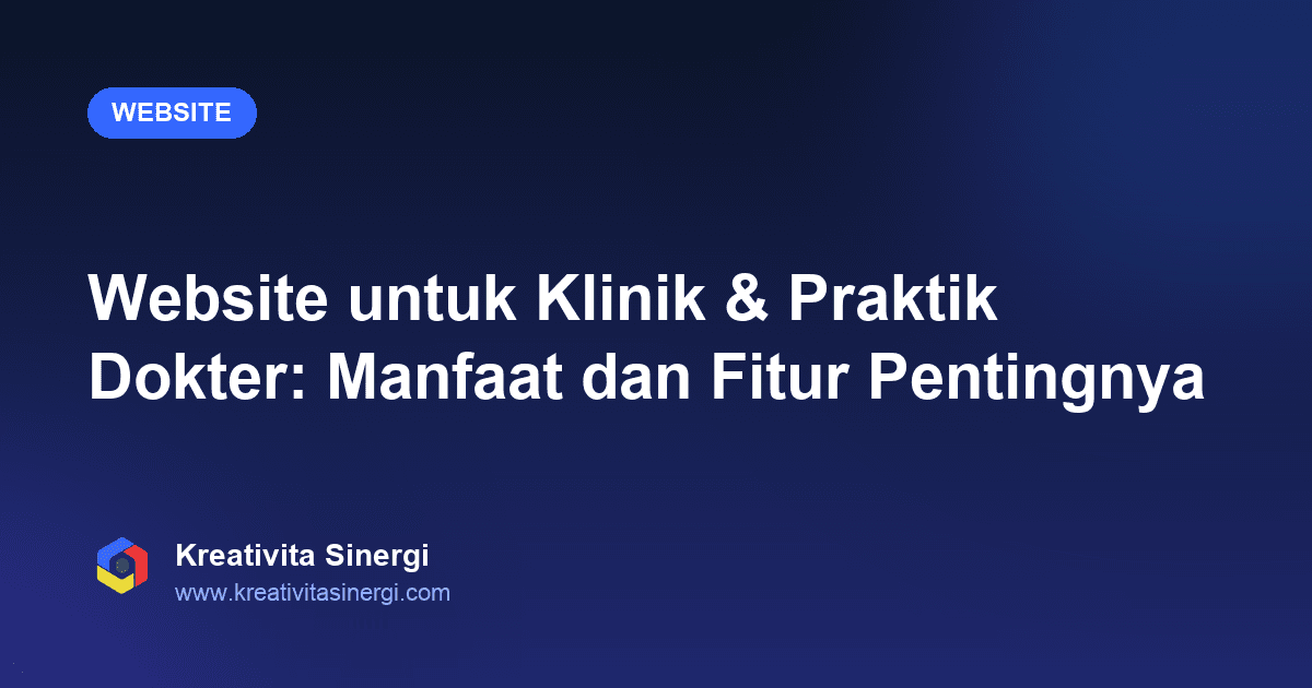 Website untuk Klinik & Praktik Dokter: Manfaat dan Fitur Pentingnya