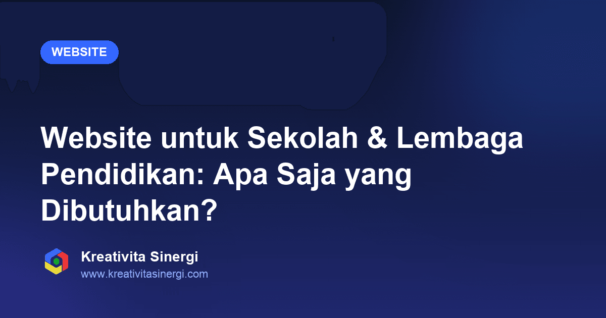 Website untuk Sekolah & Lembaga Pendidikan: Apa Saja yang Dibutuhkan?